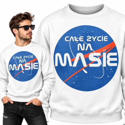 BLUZA ŚMIESZNA CAŁE ŻYCIE NA MASIE